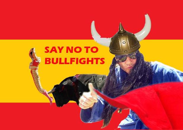 No to bullfights in Spain, no to bullfights everywhere! 